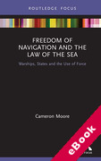 Cover of Freedom of Navigation and the Law of the Sea: Warships, States and the Use of Force (eBook)