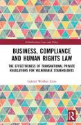Cover of Business, Compliance and Human Rights Law: The Effectiveness of Transnational Private Regulations for Vulnerable Stakeholders