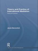 Cover of Theory and Practice of International Mediation: Selected Essays