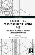 Cover of Teaching Legal Education in the Digital Age: Pedagogical Practices to Digitally Empower Law Graduates