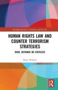Cover of Human Rights Law and Counter Terrorism Strategies: Dead, Detained or Stateless