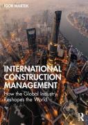 Cover of International Construction Management: How the Global Industry Reshapes the World