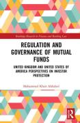 Cover of Regulation and Governance of Mutual Funds: United Kingdom and United States of America Perspectives on Investor Protection