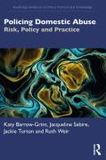 Cover of Policing Domestic Abuse: Risk, Policy and Practice