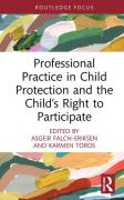 Cover of Professional Practice in Child Protection and the Child&#8217;s Right to Participate
