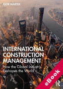 Cover of International Construction Management: How the Global Industry Reshapes the World (eBook)