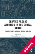 Cover of Debates Around Abortion in the Global North: Europe, North America, Russia and Asia (eBook)