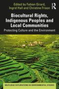 Cover of Biocultural Rights, Indigenous Peoples and Local Communities: Protecting Culture and the Environment