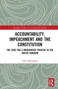 Cover of Accountability, Impeachment and the Constitution: The Case for a Modernised Process in the United Kingdom
