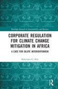 Cover of Corporate Regulation for Climate Change Mitigation in Africa: A Case for Dilute Interventionism