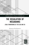 Cover of The Regulation of Megabanks: Legal Frameworks of the USA and EU