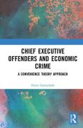 Cover of Chief Executive Offenders and Economic Crime: A Convenience Theory Approach