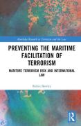 Cover of Preventing the Maritime Facilitation of Terrorism: Maritime Terrorism Risk and International Law