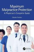 Cover of Maximum Malpractice Protection: A Physician&#8217;s Complete Guide