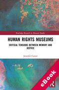 Cover of Human Rights Museums: Critical Tensions Between Memory and Justice (eBook)