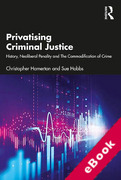 Cover of Privatising Criminal Justice: History, Neoliberal Penalty and The Commodification of Crime (eBook)