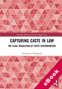 Cover of Capturing Caste in Law: The Legal Regulation of Caste Discrimination (eBook)