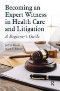 Cover of Becoming an Expert Witness in Health Care and Litigation A Beginner's Guide