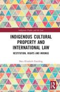 Cover of Indigenous Cultural Property and International Law: Restitution, Rights and Wrongs
