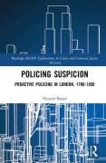 Cover of Policing Suspicion: Proactive Policing in London, 1780-1850