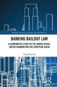 Cover of Banking Bailout Law: A Comparative Study of the United States, United Kingdom and the European Union