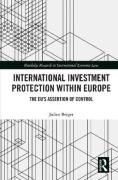 Cover of International Investment Protection within Europe: The EU&#8217;s Assertion of Control