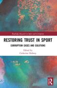 Cover of Restoring Trust in Sport: Corruption Cases and Solutions