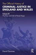 Cover of The Official History of Criminal Justice in England and Wales: Volume III: The Rise and Fall of Penal Hope