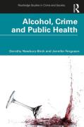 Cover of Alcohol, Crime and Public Health