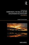Cover of Human Rights, the Rule of Law and Exploitation in the Postcolony: Blood Minerals