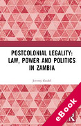 Cover of Postcolonial Legality: Law, Power and Politics in Zambia (eBook)