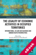 Cover of The Legality of Economic Activities in Occupied Territories: International, EU Law and Business and Human Rights Perspectives (eBook)