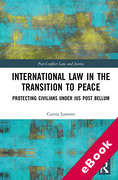 Cover of International Law in the Transition to Peace: Protecting Civilians under jus post bellum (eBook)