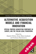 Cover of Alternative Acquisition Models and Financial Innovation: Special Purpose Acquisition Companies in Europe, and the Italian Legal Framework (eBook)