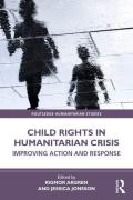 Cover of Child Rights in Humanitarian Crisis: Improving Action and Response