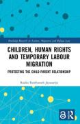 Cover of Children, Human Rights and Temporary Labour Migration: Protecting the Child-Parent Relationship