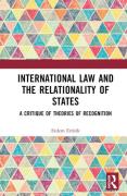 Cover of International Law and the Relationality of States: A Critique of Theories of Recognition