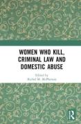 Cover of Women Who Kill, Criminal Law and Domestic Abuse