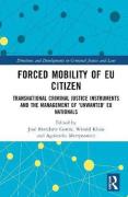 Cover of Forced Mobility of EU Citizens: Transnational Criminal Justice Instruments and the Management of 'Unwanted' EU Nationals