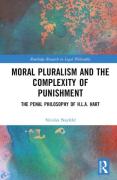 Cover of Moral Pluralism and the Complexity of Punishment: The Penal Philosophy of H.L.A. Hart