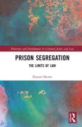 Cover of Prison Segregation: The Limits of Law