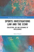Cover of Sports Investigations Law and the ECHR: Collection, Use and Exchange of Intelligence