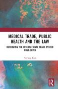 Cover of Medical Trade, Public Health and the Law: Reforming the International Trade System Post-Covid