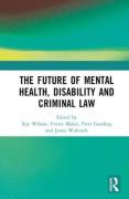 Cover of The Future of Mental Health, Disability and Criminal Law