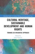 Cover of Cultural Heritage, Sustainable Development and Human Rights: Towards an Integrated Approach