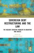 Cover of Sovereign Debt Restructuring and the Law: The Holdout Creditor Problem in Argentina and Greece