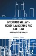 Cover of International Anti-Money Laundering and Soft Law: Approaches to Regulation