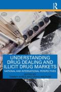 Cover of Understanding Drug Dealing and Illicit Drug Markets: National and International perspectives