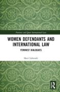 Cover of Women Defendants and International Law: Feminist Dialogues