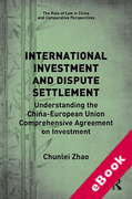 Cover of International Investment and Dispute Settlement: Understanding the China&#8211;European Union Comprehensive Agreement on Investment (eBook)